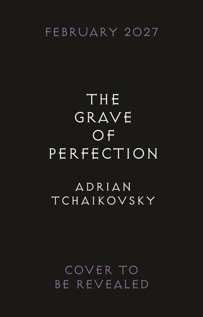 The Grave of Perfection: The Concluding Volume in the Tyrant Philosophers Quintet