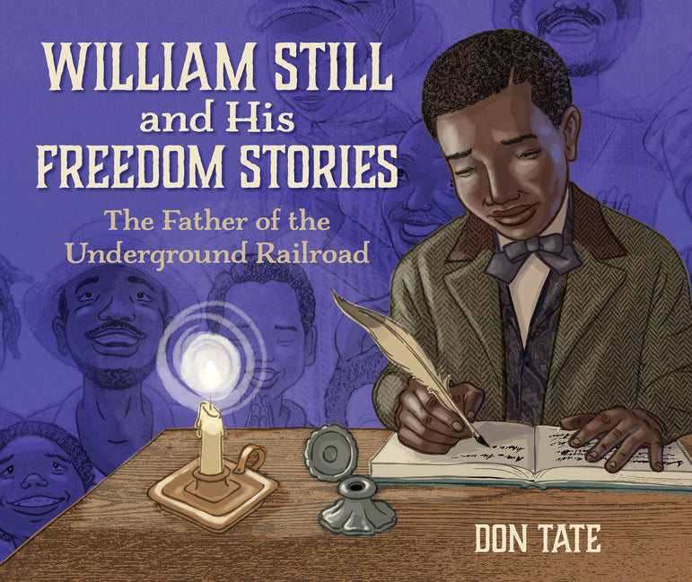 William Still and His Freedom Stories: The Father of the Underground Railroad - Ingram