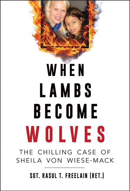 When Lambs Become Wolves: The Chilling Case of Sheila Von Wiese-Mack - Ingram