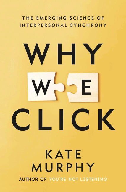Why We Click: The Emerging Science of Interpersonal Synchrony - Ingram
