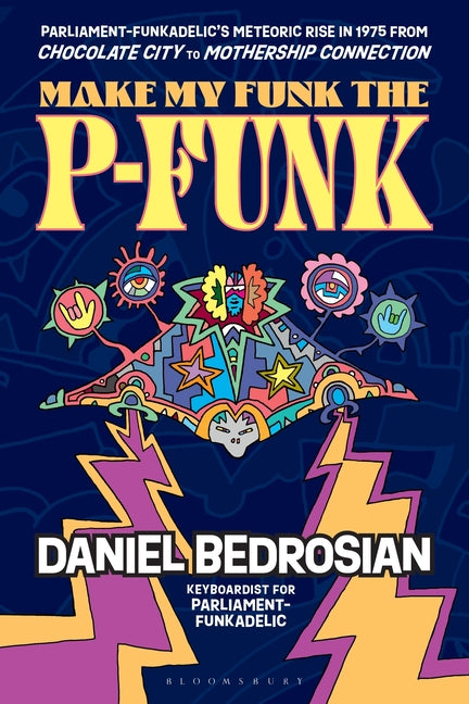 Make My Funk the P-Funk: Parliament-Funkadelic's Meteoric Rise in 1975 from Chocolate City to Mothership Connection - Ingram