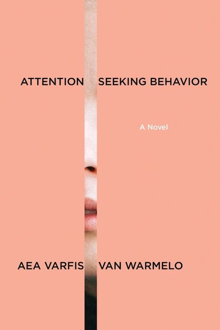Attention-Seeking Behavior: A Novel - Ingram
