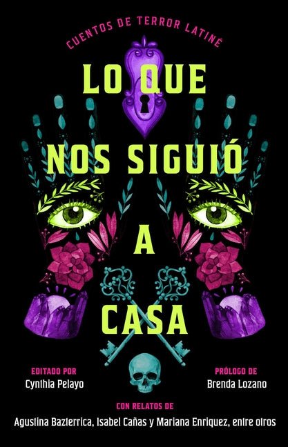 Lo Que Nos Siguió a Casa/Something Followed Us Home: Cuentos de Terror Latiné