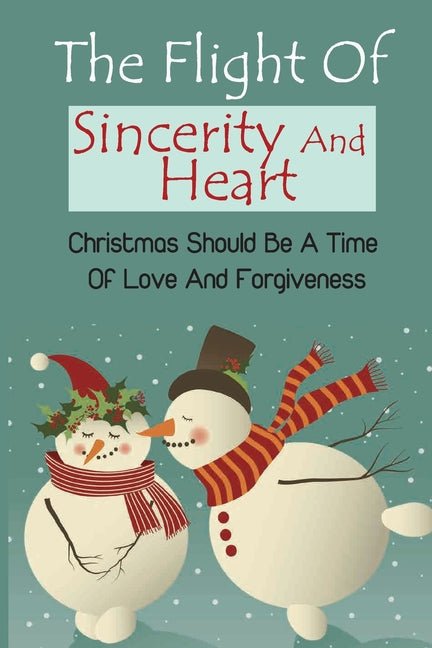 The Flight Of Sincerity And Heart: Christmas Should Be A Time Of Love And Forgiveness - Ingram