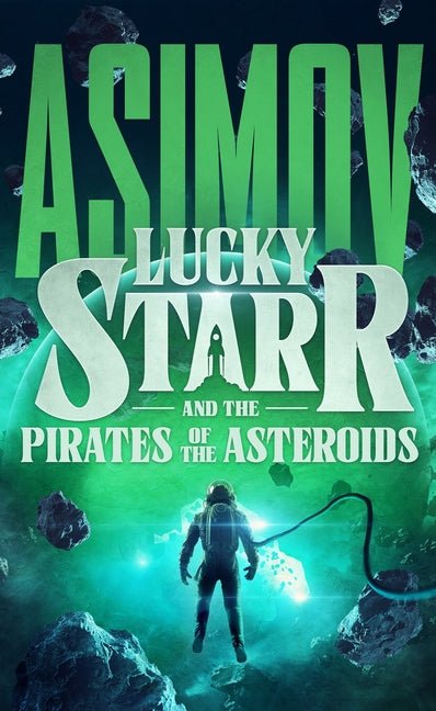 Lucky Starr and the Pirates of the Asteroids - Ingram
