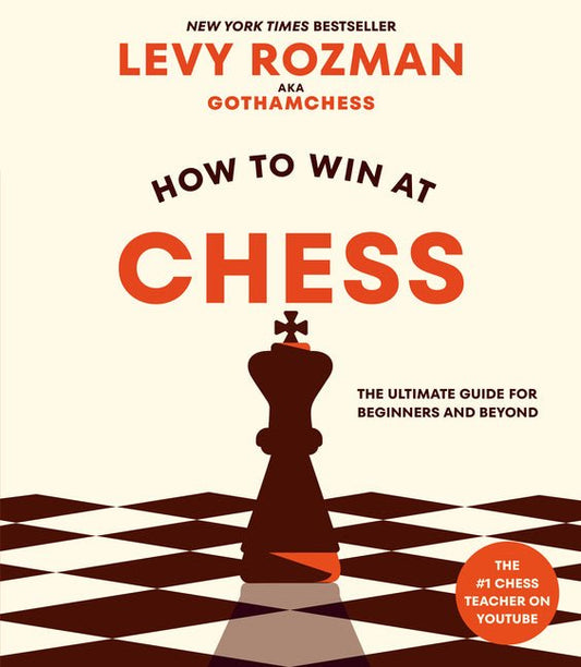 How to Win at Chess: The Ultimate Guide for Beginners and Beyond - Ingram