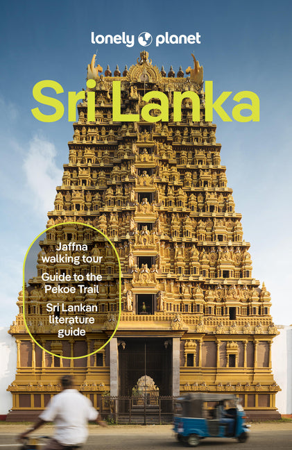 Lonely Planet Sri Lanka: Plan the Trip of a Lifetime Detailed Itineraries & Maps Insider Tips Covers Colombo, the West Coast, the Ancient Cities, Mann