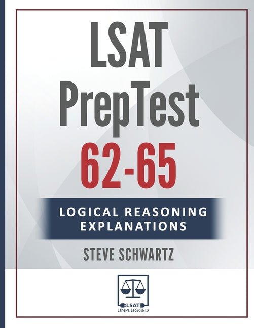 LSAT Logical Reasoning Explanations Volume 3: PrepTests 62-65 - Ingram