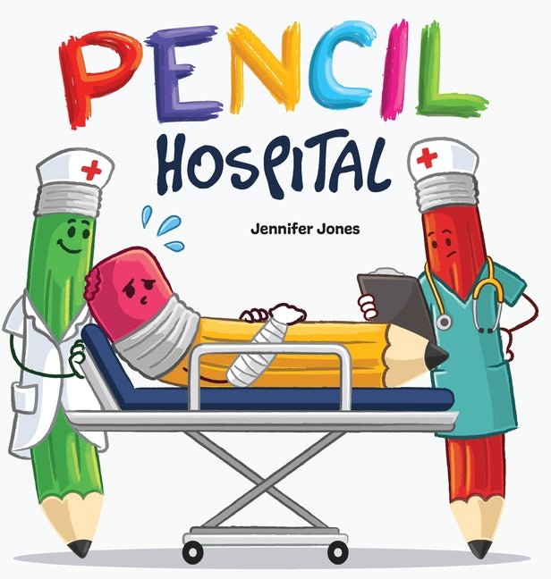 Pencil Hospital: A Story About Caring for Classroom Tools - Ingram