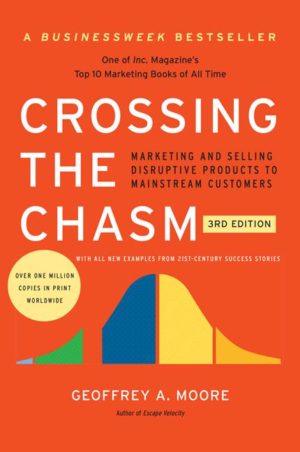 Crossing the Chasm, 3rd Edition: Marketing and Selling Disruptive Products to Mainstream Customers - Ingram