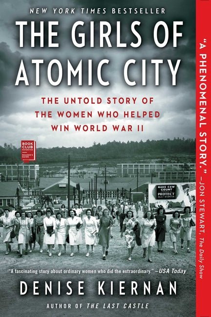 Girls of Atomic City: The Untold Story of the Women Who Helped Win World War II - Ingram