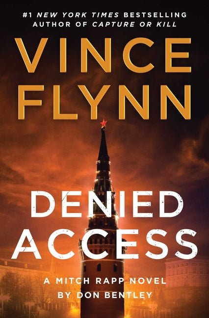 Denied Access: A Mitch Rapp Novel by Don Bentley - Ingram