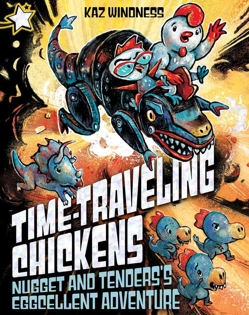 Nugget and Tenders's Eggcellent Adventure: A Star Chapter Book (A Star Chapter Book)