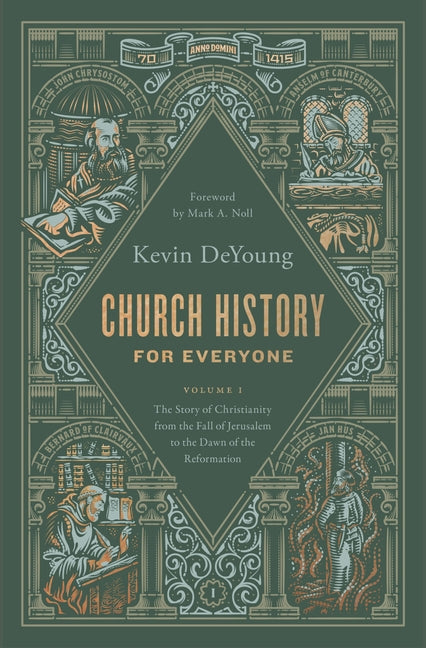 Church History for Everyone: The Story of Christianity from the Fall of Jerusalem to the Dawn of the Reformation (Volume 1)