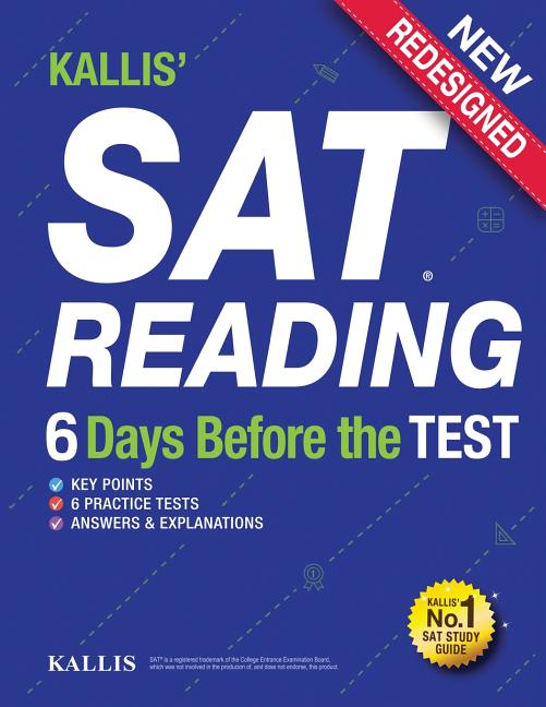 KALLIS' SAT Reading - 6 Days Before the Test: (College SAT Prep + Study Guide Book for the New SAT - Ingram