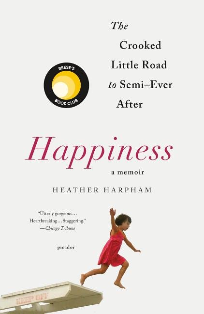 Happiness: A Memoir: The Crooked Little Road to Semi-Ever After - Ingram