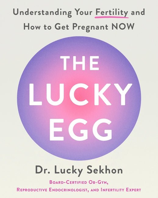 Lucky Egg: Understanding Your Fertility and How to Get Pregnant Now - Ingram