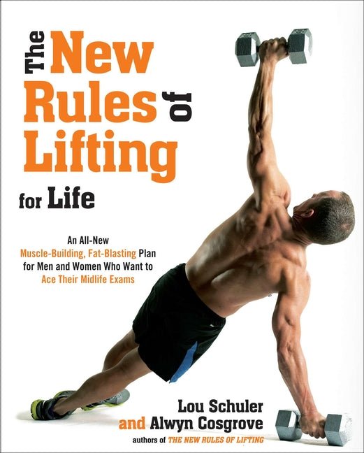 New Rules of Lifting for Life: An All-New Muscle-Building, Fat-Blasting Plan for Men and Women Who Want to Ace Their Midlife Exams - Ingram