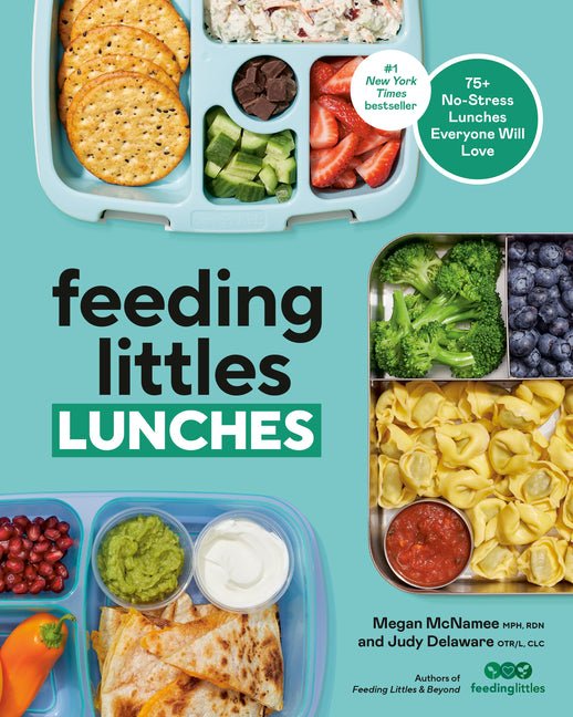 Feeding Littles Lunches: 75+ No-Stress Lunches Everyone Will Love: Meal Planning for Kids - Ingram