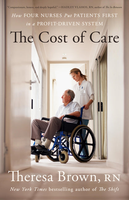 The Cost of Care: How Four Nurses Put Patients First in a Profit-Driven System