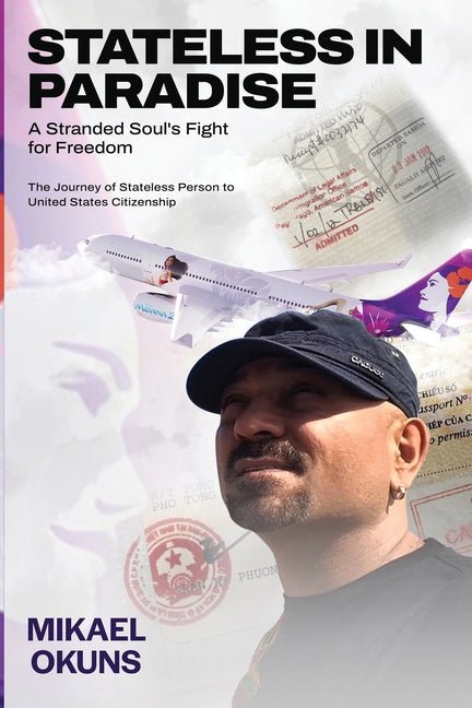 Stateless in Paradise: A Stranded Souls Fight for Freedom - Ingram