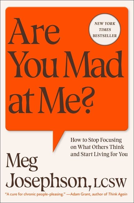 Are You Mad at Me?: How to Stop Focusing on What Others Think and Start Living for You - Ingram