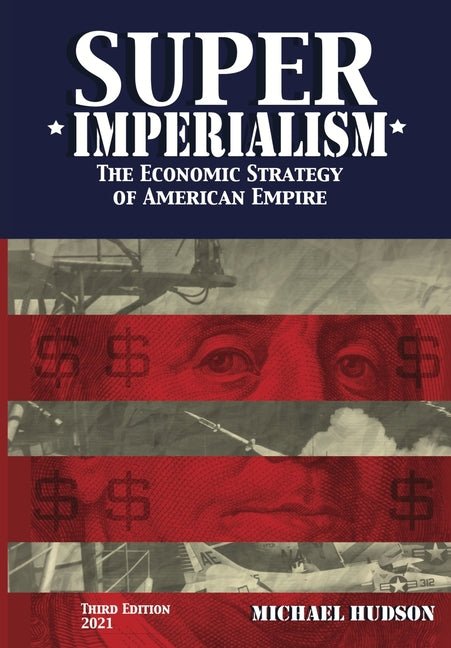 Super Imperialism. The Economic Strategy of American Empire. Third Edition - Ingram