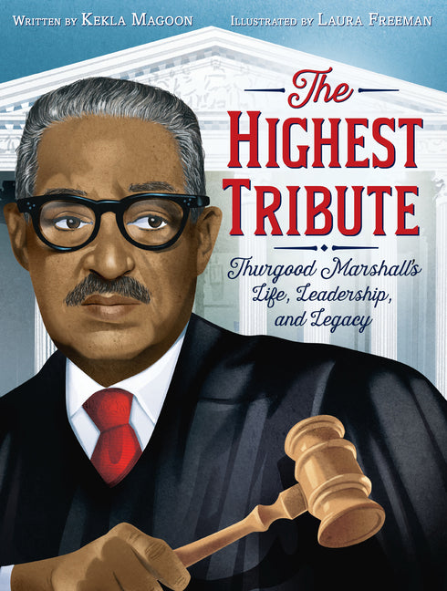 Highest Tribute: Thurgood Marshall's Life, Leadership, and Legacy - Ingram
