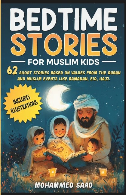 Bedtime Stories for Muslim Kids: 62 short stories based on values from The Quran and Muslim events like Ramadan, Eid, Hajj Includes illustrations - Ingram