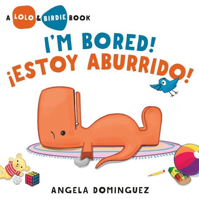 Lolo and Birdie: I'm Bored! / ¡Estoy Aburrido! (Spanish Bilingual) - Ingram