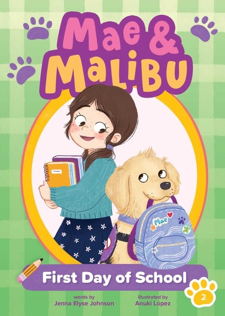 Mae & Malibu: First Day of School (Mae & Malibu #2) (a Chapter Book Series about a Girl and Her Service Dog)
