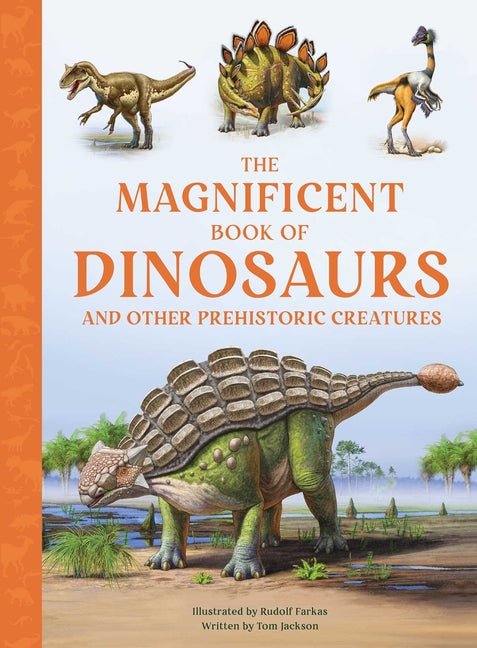 The Magnificent Book of Dinosaurs and Other Prehistoric Creatures