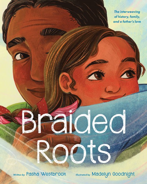 Braided Roots: The Interweaving of History, Family, and a Father's Love - Ingram