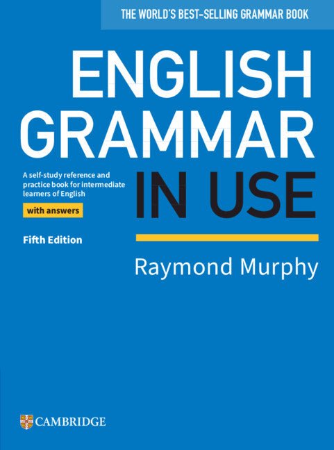 English Grammar in Use Book with Answers: A Self-Study Reference and Practice Book for Intermediate Learners of English - Ingram