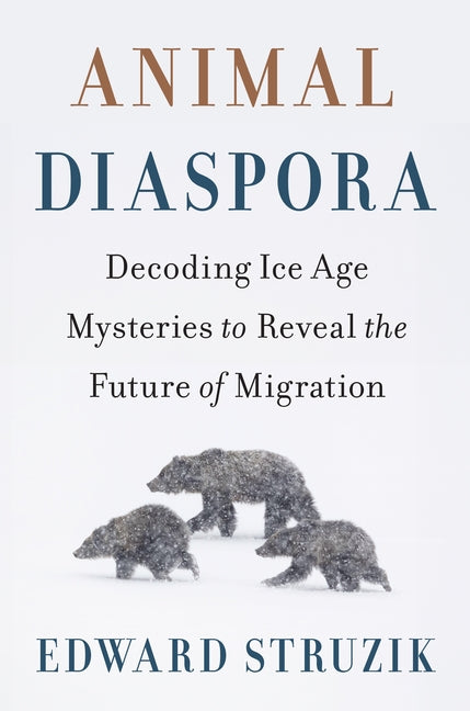 Animal Diaspora: Decoding Ice Age Mysteries to Reveal the Future of Migration