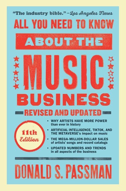 All You Need to Know about the Music Business: Eleventh Edition - Ingram