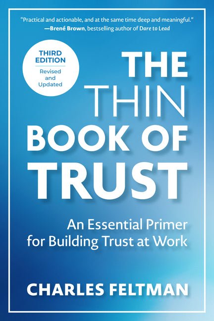 The Thin Book of Trust, Third Edition: An Essential Primer for Building Trust at Work - Ingram