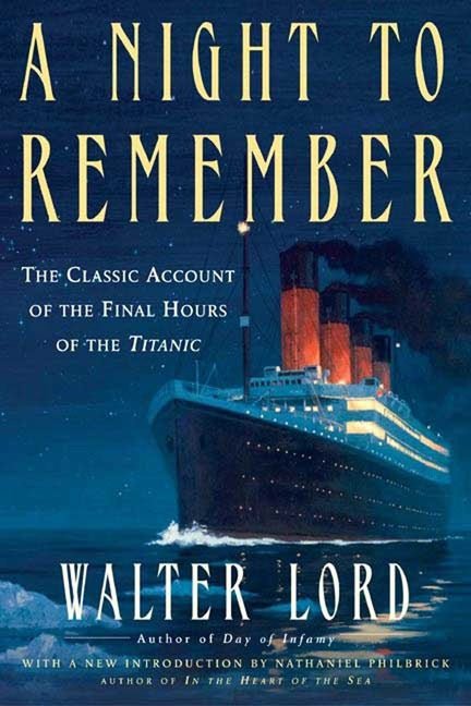 Night to Remember: The Classic Account of the Final Hours of the Titanic - Ingram