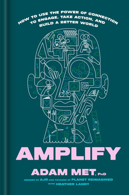 Amplify: How to Use the Power of Connection to Engage, Take Action, and Build a Better World - Ingram