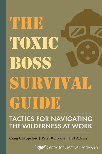 The Toxic Boss Survival Guide Tactics for Navigating the Wilderness at Work - Ingram