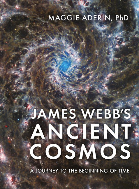 James Webb's Ancient Cosmos: A Journey to the Beginning of Time