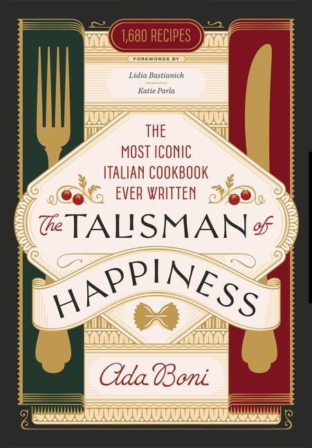 Talisman of Happiness: The Most Iconic Italian Cookbook Ever Written - Ingram
