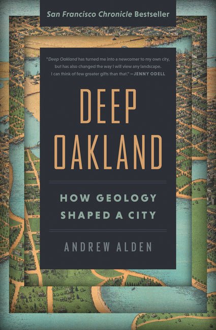 Deep Oakland: How Geology Shaped a City - Ingram