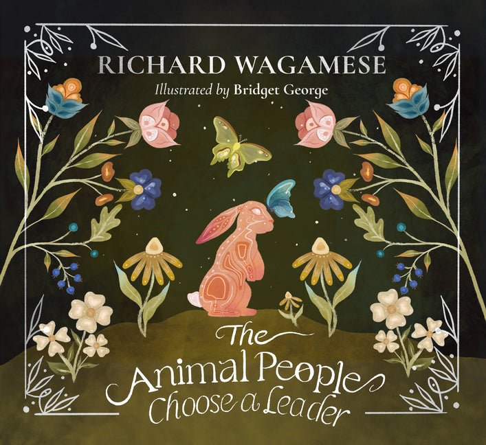Animal People Choose a Leader: A Richard Wagamese Storybook - Ingram