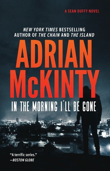 In the Morning I'll Be Gone: A Detective Sean Duffy Novel - Ingram