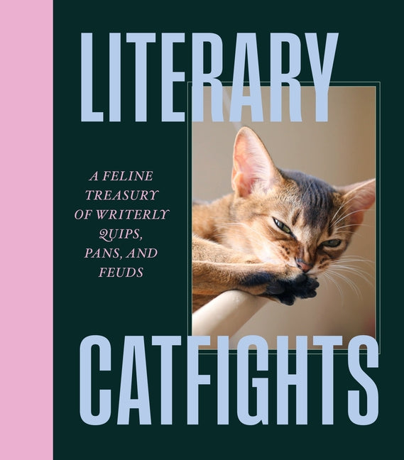 Literary Catfights: A Feline Treasury of Writerly Quips, Pans, and Feuds
