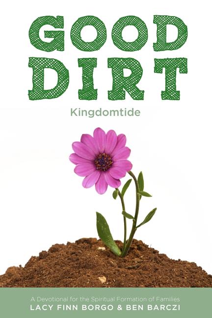 Good Dirt: Kingdomtide - Ingram