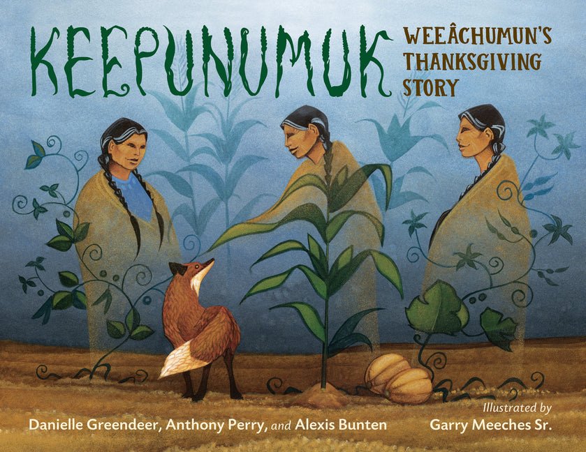 Keepunumuk: Weeâchumun's Thanksgiving Story - Ingram