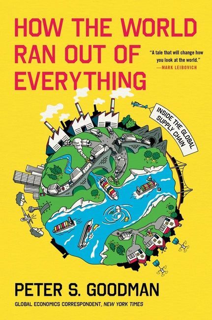 How the World Ran Out of Everything: Inside the Global Supply Chain