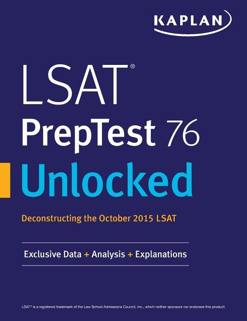 LSAT PrepTest 76 Unlocked: Exclusive Data, Analysis & Explanations for the October 2015 LSAT - Ingram